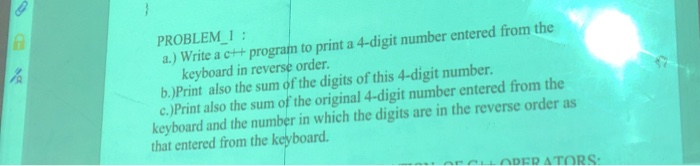 c++ program PROBLEM 1 : a.) Write a c++ program to print