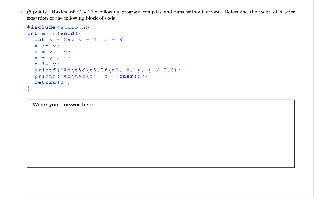 2 of 7 1. (8 points) Basics of C - The following