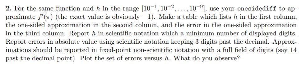 2. For the same function and h in the range (10-1,