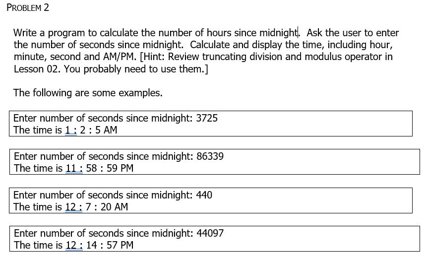 PROBLEM 2 Write a program to calculate the number of hours