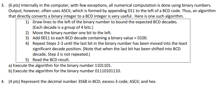  3. (6 pts) Internally in the computer, with few exceptions, all