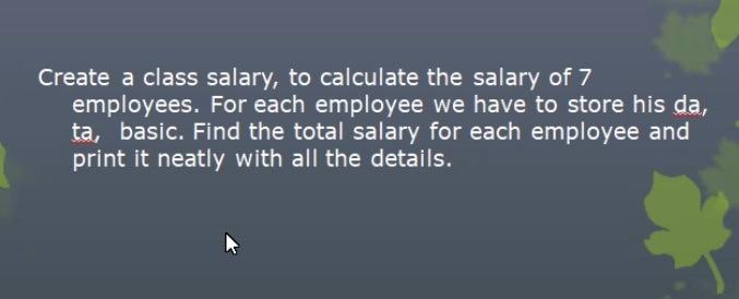 fast plesea java (array) Create a class salary, to calculate the salary