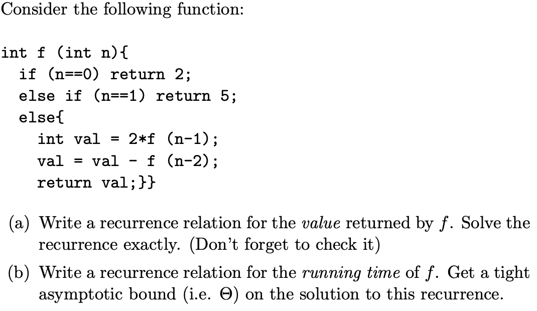  Consider the following function: int f(int n){ if (n==0) return 2;