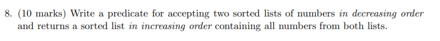 Language is prolog 8. (10 marks) Write a predicate for accepting