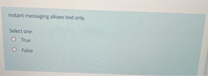 to be installed on your computer. Select one: True O False Instant