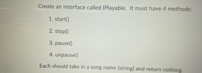 In java please asap Create an interface called IPlayable. It must have
