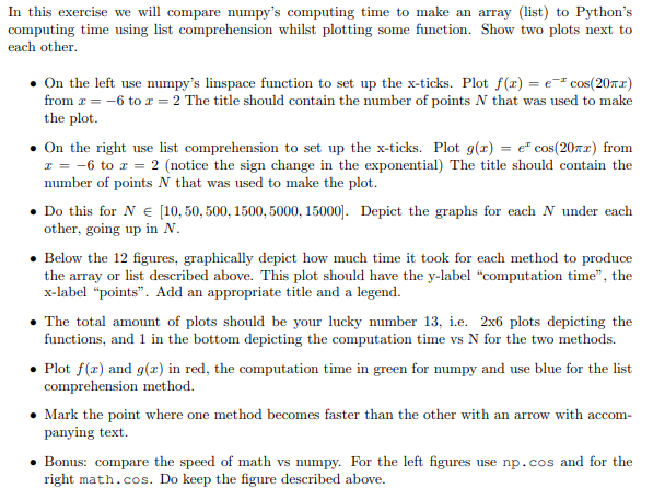 Python In this exercise we will compare numpy's computing time to make