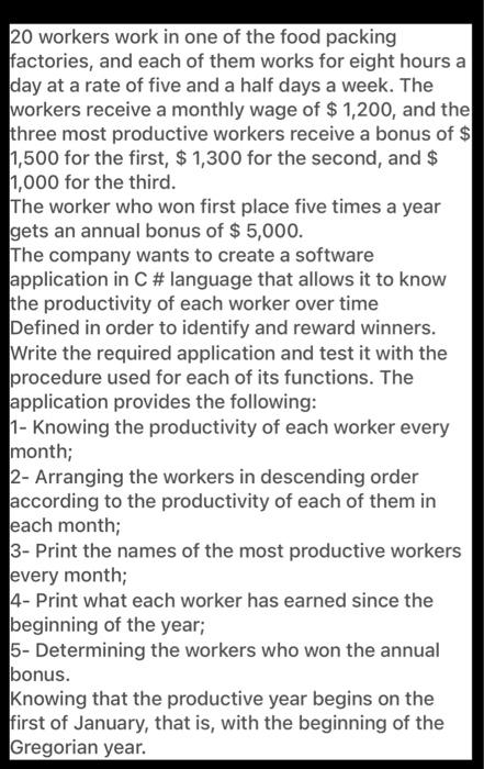  PLEASE USE C# As an implementation language 20 workers work in