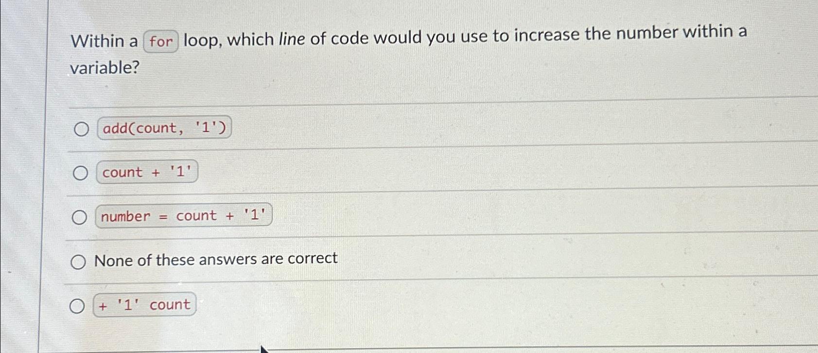  Within a loop, which line of code would you use to