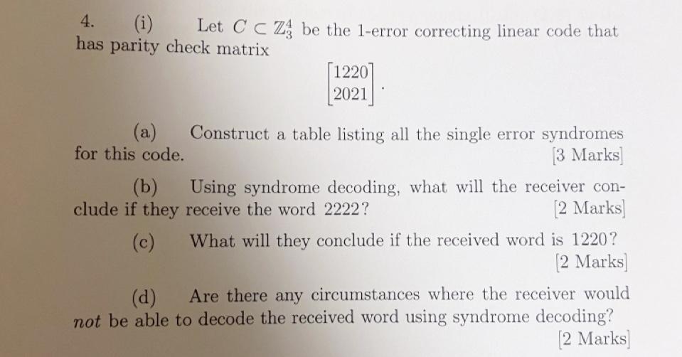 coding theory 4. (i) Let C C Z be the 1-error correcting