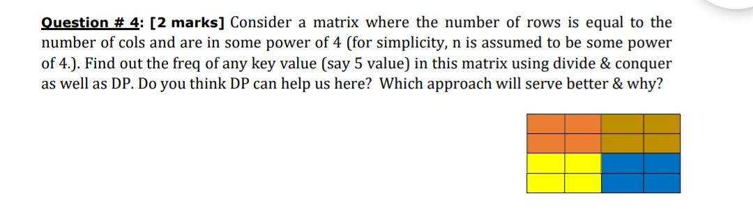  Question \# 4: [2 marks] Consider a matrix where the number