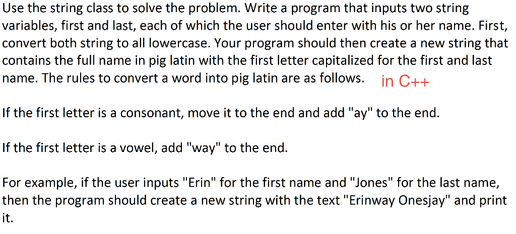 Write in C++ Use the string class to solve the problem. Write