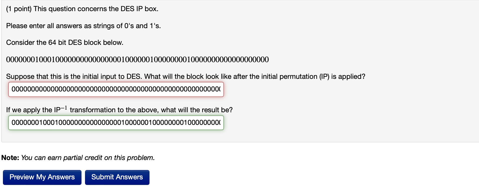 (1 point) This question concerns the DES IP box. Please enter