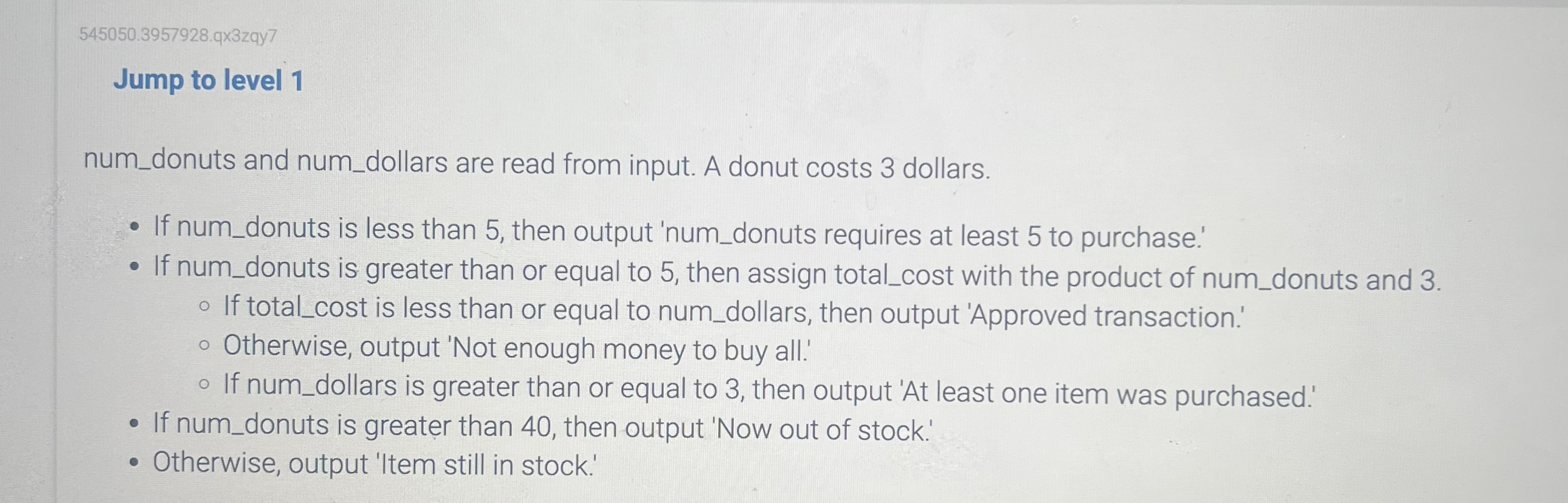  545050.3957928.qx3zqy7 Jump to level 1 num_donuts and num_dollars are read from