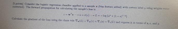  75 points] Consider the logistic regression classifier appliod to a sample