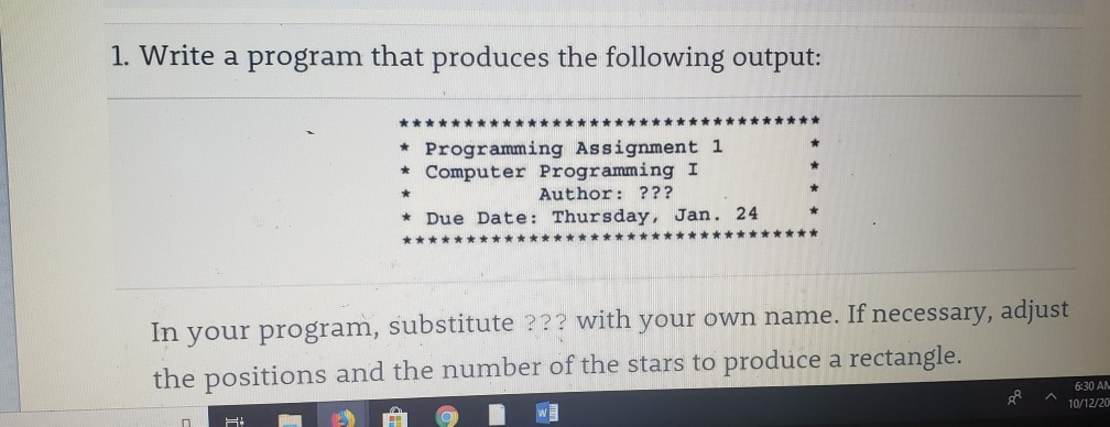 to display on the screen. 2. Write a program that produces the