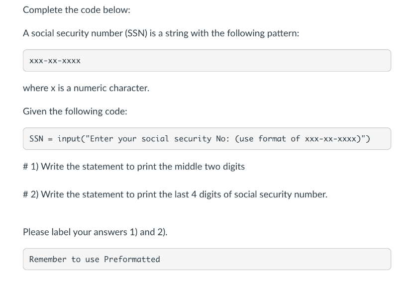 A social security number (SSN) is a string with the following