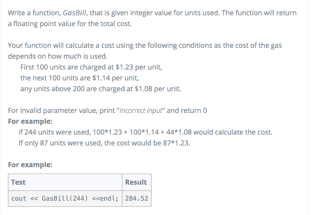  Write a function, GasBill, that is given integer value for units