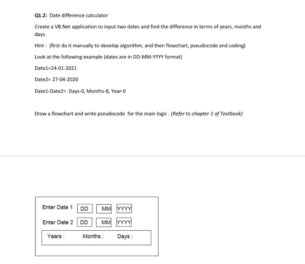  Q1.2: Date difference calculator Create a VB.Net application to input two