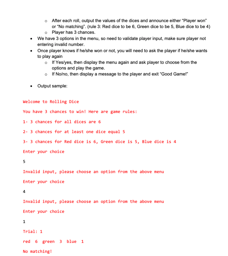 Dice: Rolling Dice is a game that you will need to implement.