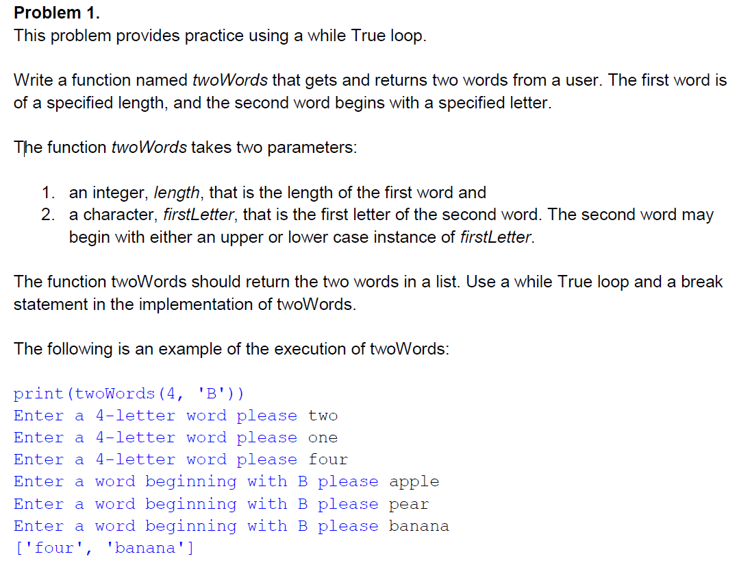 Python 3.6 Problem 1 This problem provides practice using a while True