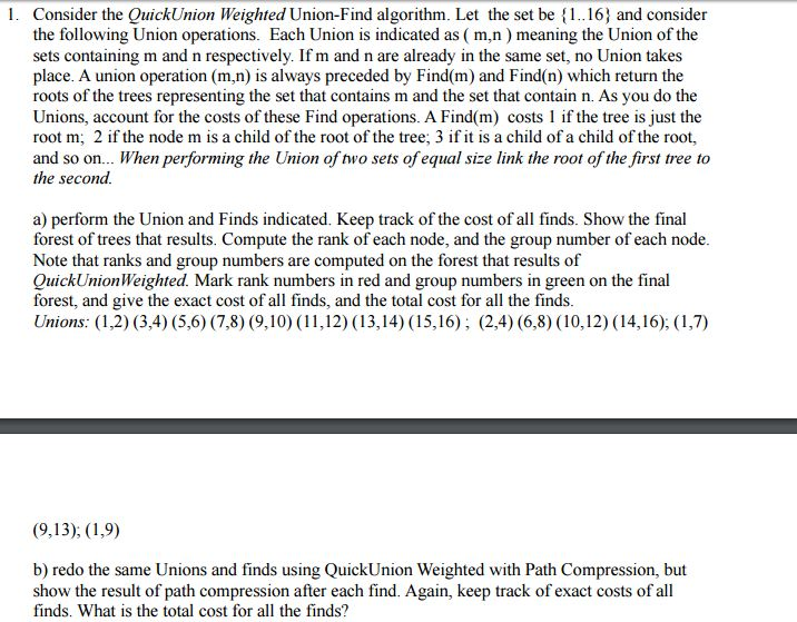  Consider the Quick Union Weighted Union-Find algorithm. Let the set be