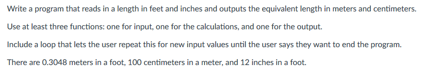 Write a program that reads in a length in feet and
