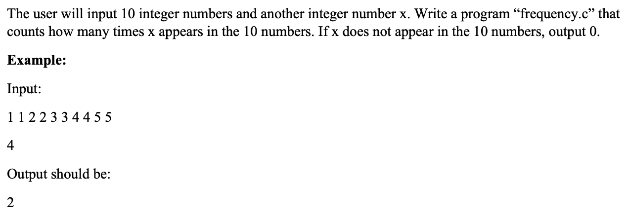 Write in C The user will input 10 integer numbers and another