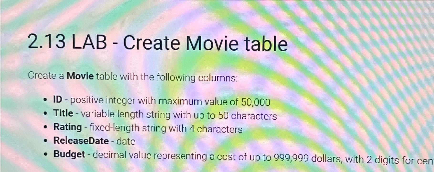  2.13 LAB - Create Movie table Create a Movie table with