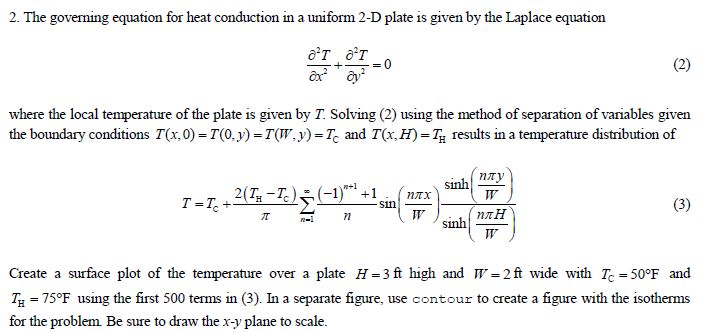 Programming Language: MATLAB 2. The governing equation for heat conduction in a