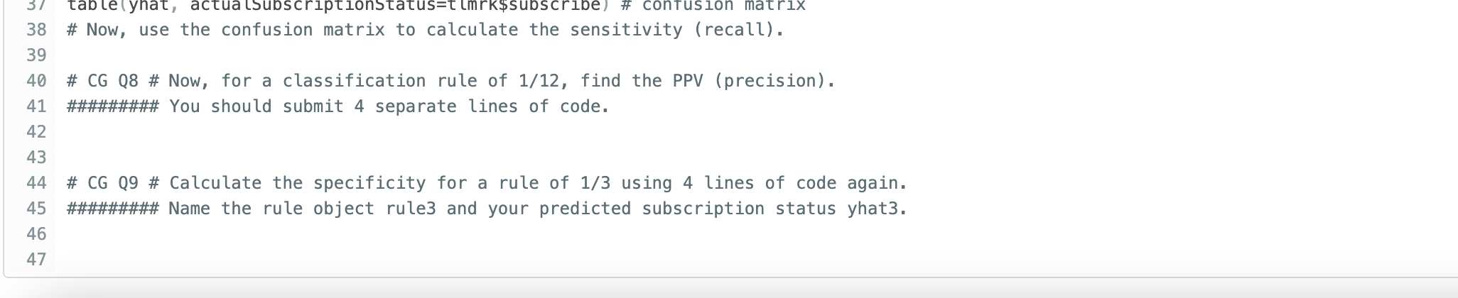 to calculate the sensitivity (recall). \# CG Q8 \# Now, for a