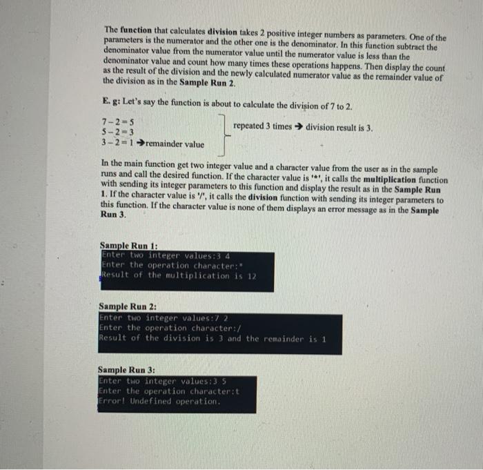 functions. The function that calculates multiplication takes 2 positive integer numbers as