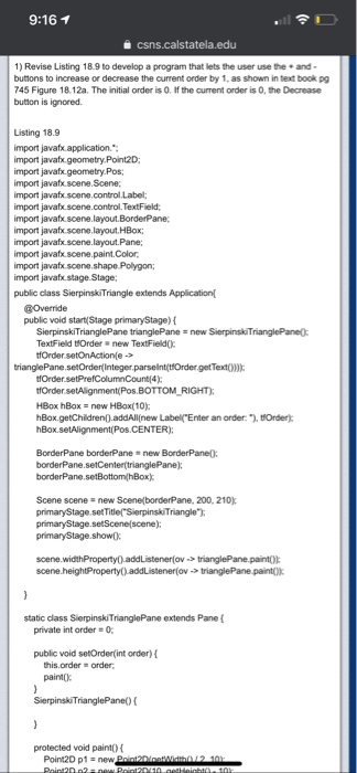  in JAVA 9:161 csns.calstatela.edu 1) Revise Listing 18.9 to develop a