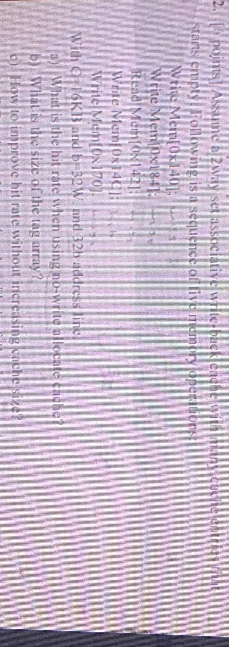  [6 pojints] Assume a 2way set associative write-back cache with many