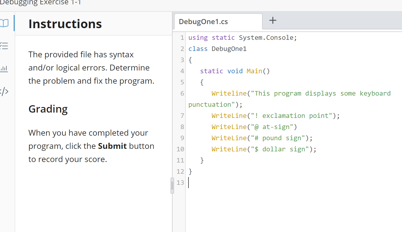  Debugging Exercise 'l-'1 Instructions DebugOne1.cs + = The provided file has