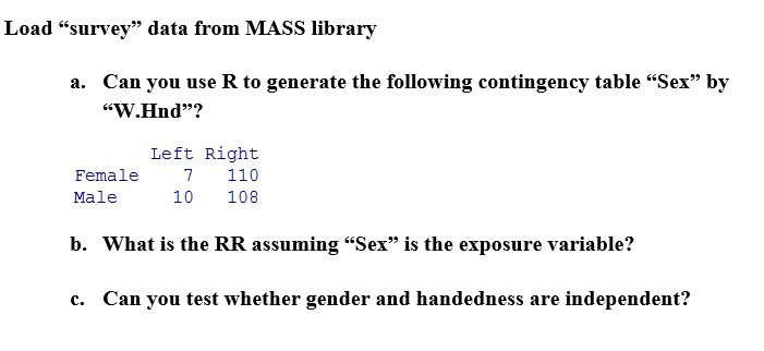 Load "survey" data from MASS library a. Can you use R
