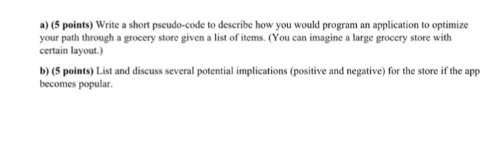  a) (5 points) Write a short pscudo-code to describe how you