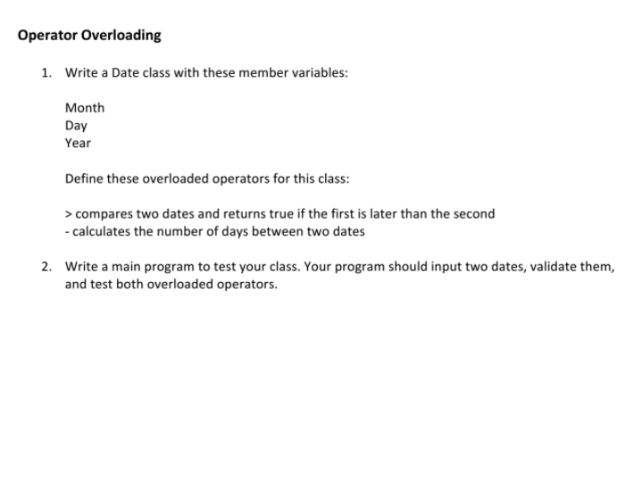 C++ programming C++ programming C++ programming Operator Overloading 1. Write a Date