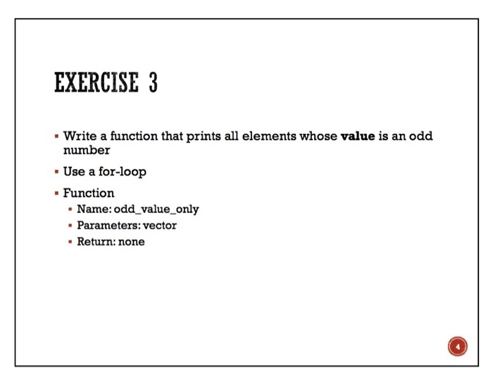 in basic python EXERCISE 3 . Write a function that prints all