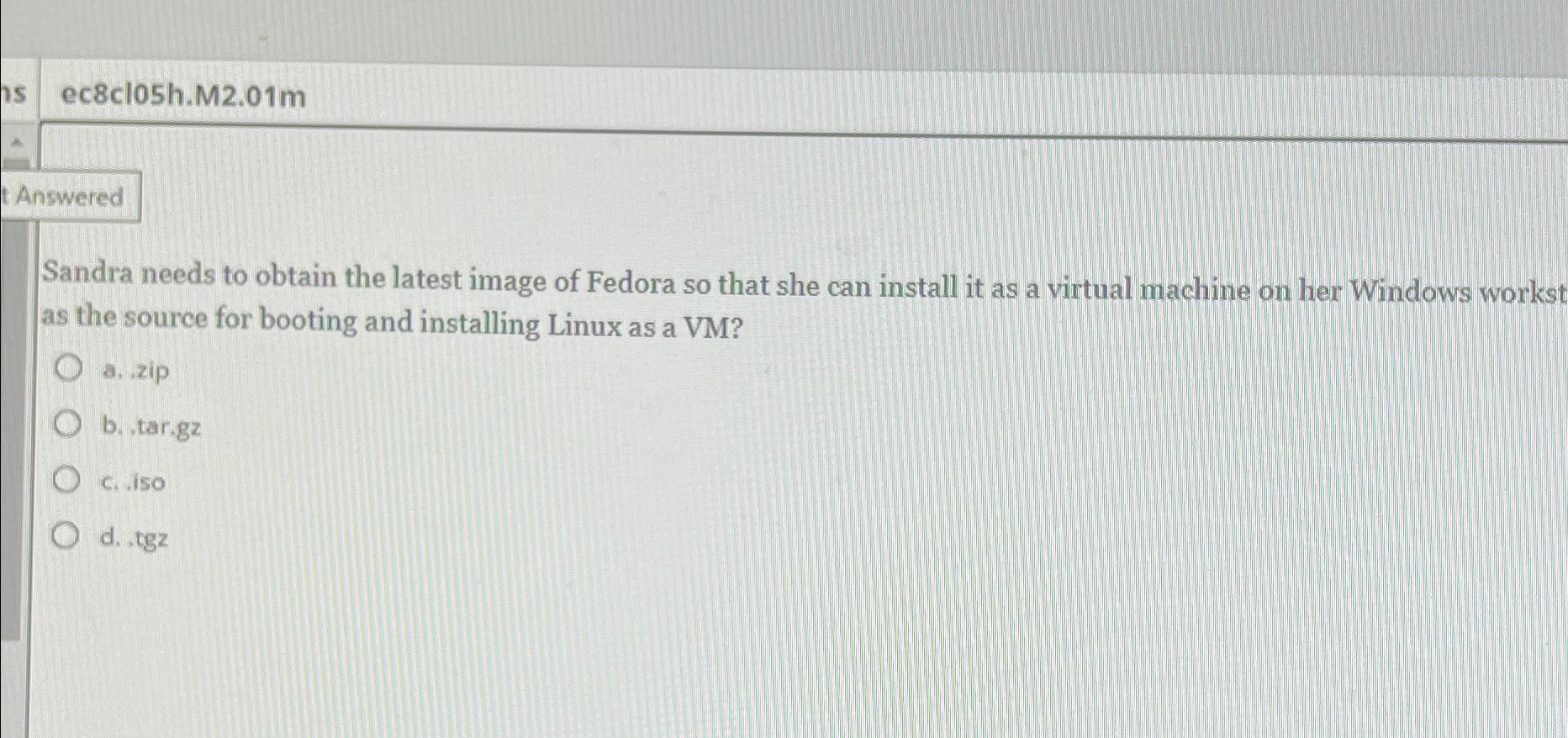  ec8cl05h.M2.01m Sandra needs to obtain the latest image of Fedora so