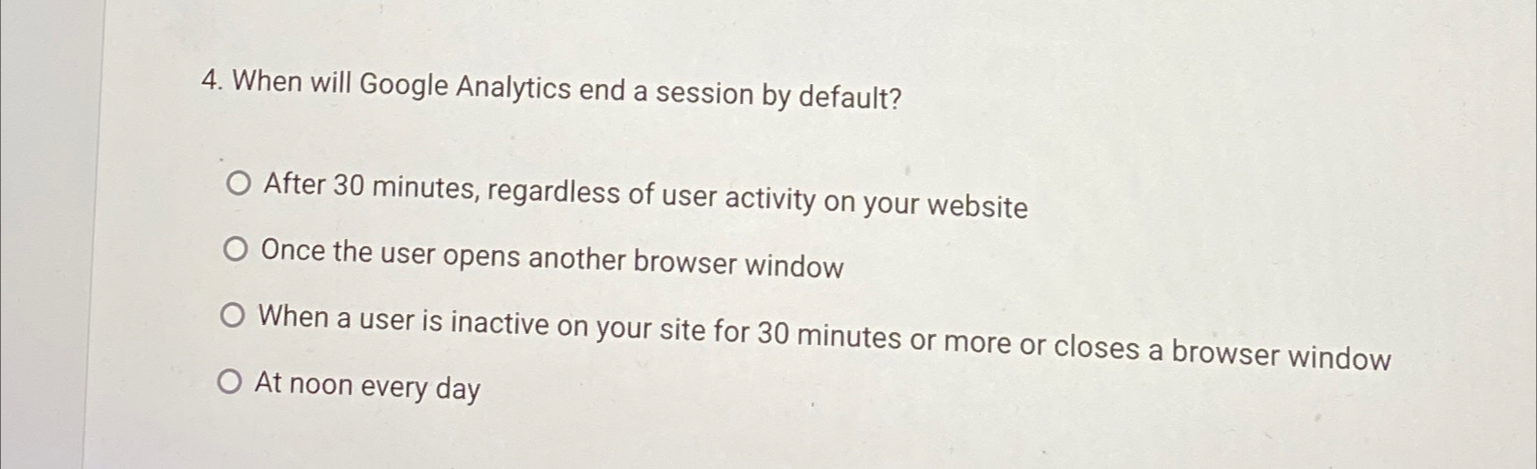  When will Google Analytics end a session by default? After 30