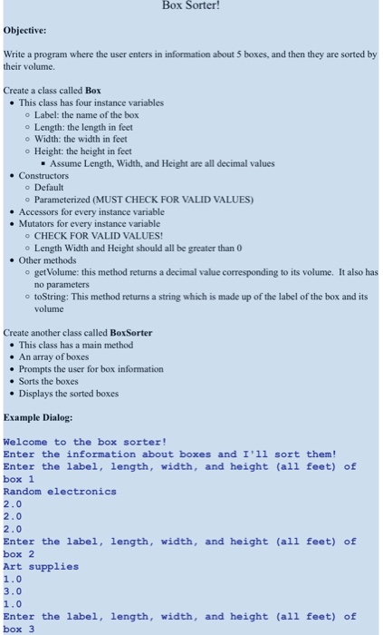  Box Sorter! Objective: Write a program where the user enters in