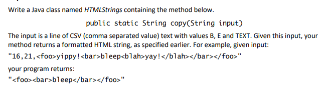  Write a Java class named HTMLStrings containing the method below. public