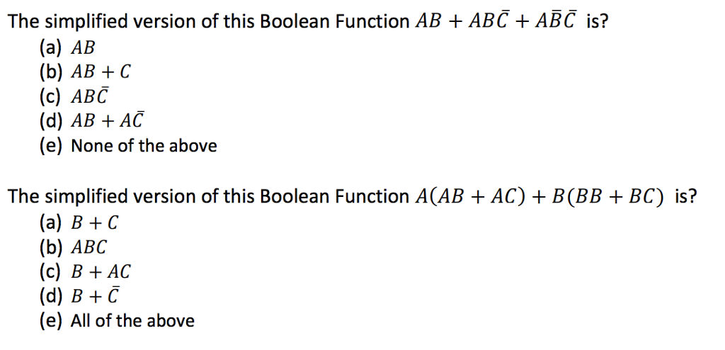 The simplified version of this Boolean Function AB + ABC +