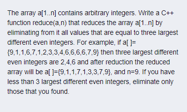  The array a[1..n] contains arbitrary integers. Write a C++ function reduce(a,n)