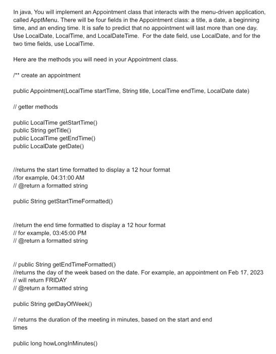  In java, You will implement an Appointment class that interacts with