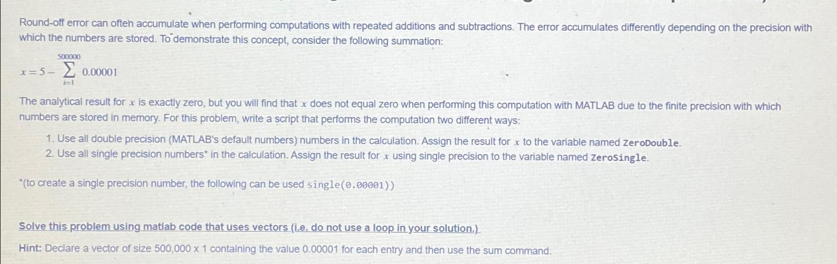  Round-off error can ofteh accumulate when performing computations with repeated additions