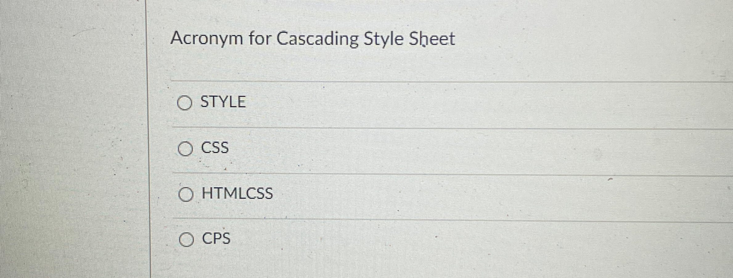  Acronym for Cascading Style Sheet STYLE CSS HTMLCSS CPS 