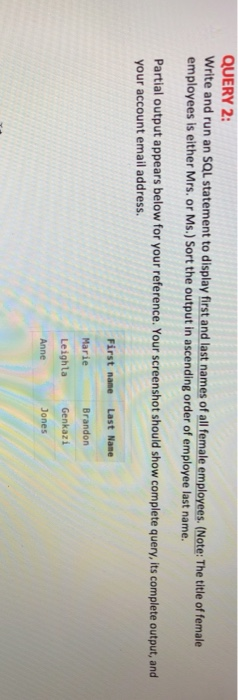  QUERY 2 Write and run an SQL statement to display first