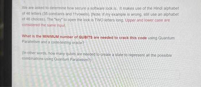  We are asked to determine how secure a software lock is.